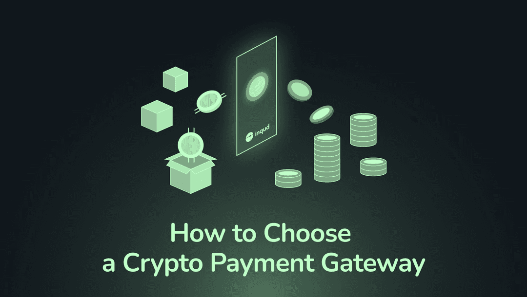 How to Choose a Crypto Payment Gateway