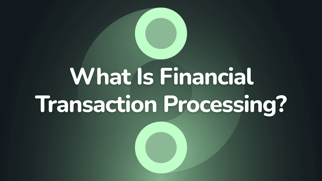 What is Financial Transaction Processing?